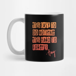 Avatar - it´s easy to do nothing, it´s hard to forgive. Mug